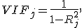 VIF_j=\frac{1}{1-R_j^2},